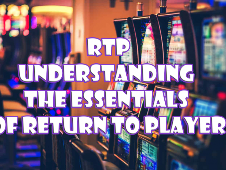 RTP in Slots: Understanding What it Means for Your Gameplay